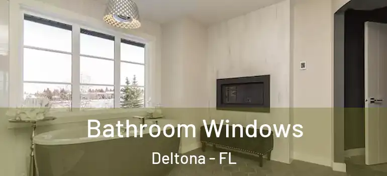  Bathroom Windows Deltona - FL