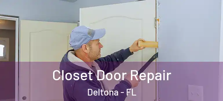  Closet Door Repair Deltona - FL