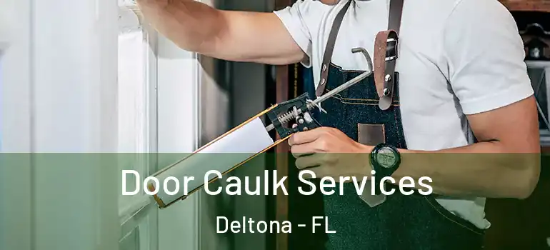  Door Caulk Services Deltona - FL