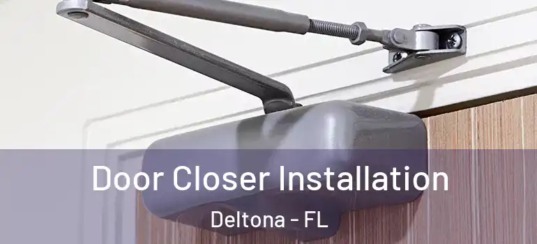  Door Closer Installation Deltona - FL
