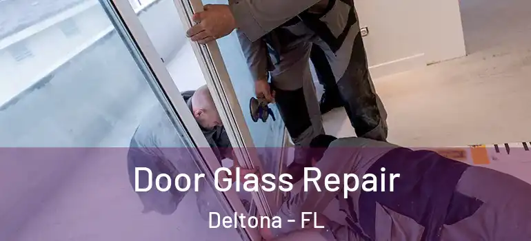  Door Glass Repair Deltona - FL