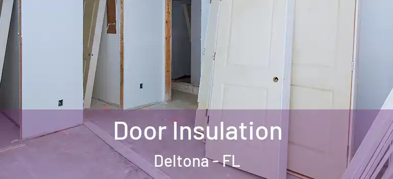  Door Insulation Deltona - FL