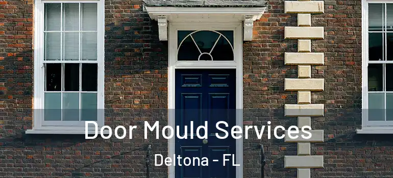  Door Mould Services Deltona - FL