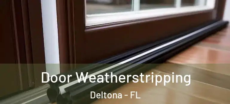  Door Weatherstripping Deltona - FL