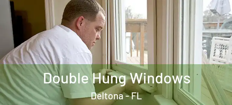  Double Hung Windows Deltona - FL