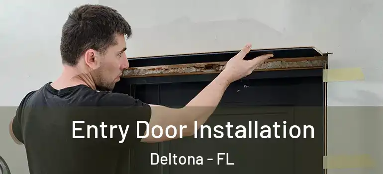  Entry Door Installation Deltona - FL