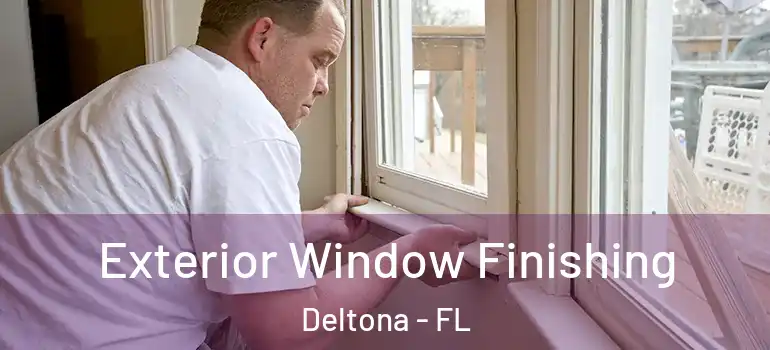  Exterior Window Finishing Deltona - FL
