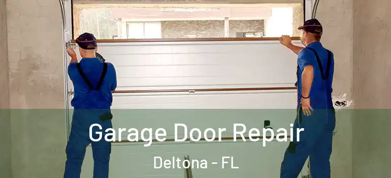  Garage Door Repair Deltona - FL