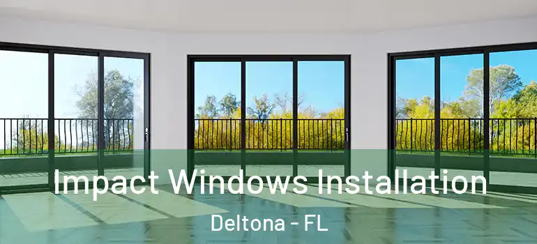 Impact Windows Installation Deltona - FL