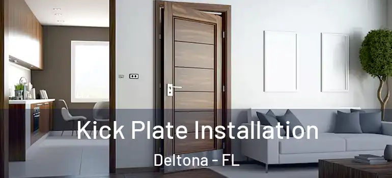  Kick Plate Installation Deltona - FL