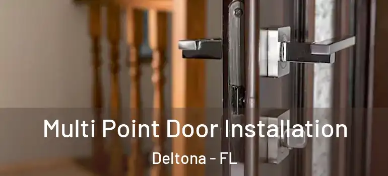  Multi Point Door Installation Deltona - FL