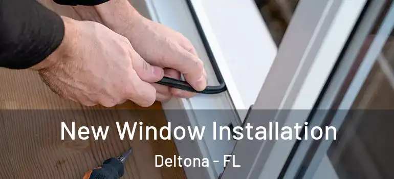  New Window Installation Deltona - FL