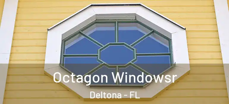  Octagon Windowsr Deltona - FL