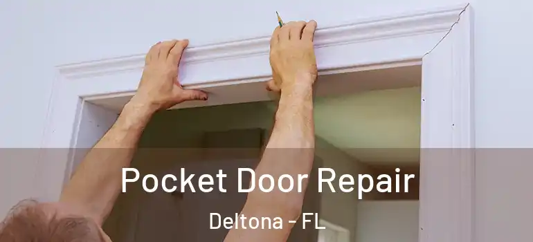  Pocket Door Repair Deltona - FL