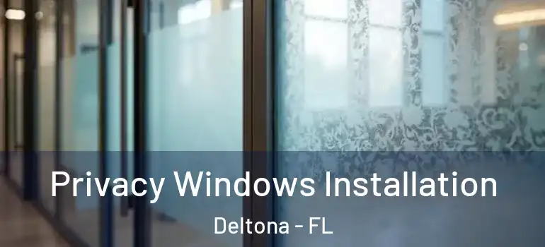  Privacy Windows Installation Deltona - FL