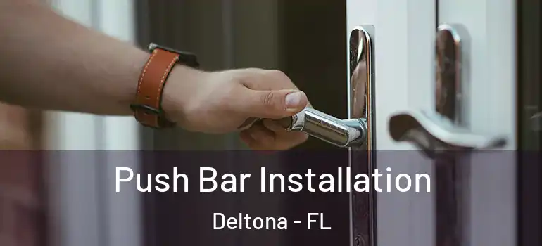  Push Bar Installation Deltona - FL