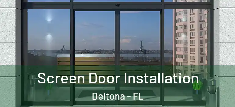  Screen Door Installation Deltona - FL