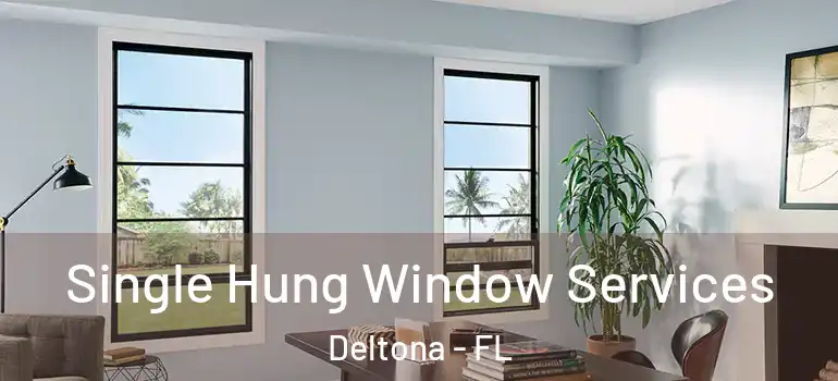  Single Hung Window Services Deltona - FL