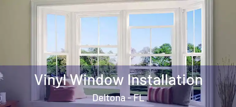  Vinyl Window Installation Deltona - FL