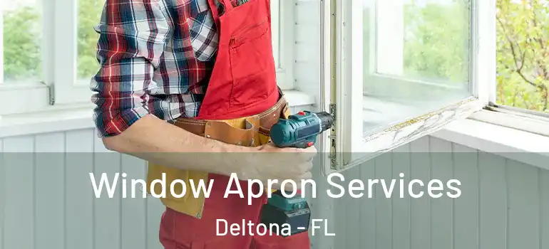  Window Apron Services Deltona - FL