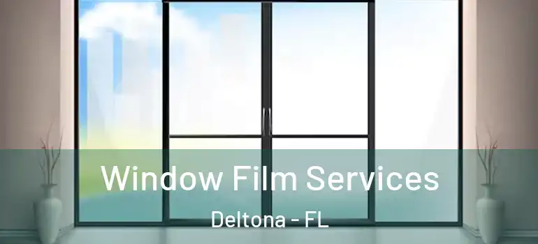  Window Film Services Deltona - FL