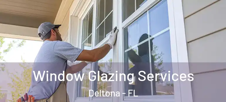  Window Glazing Services Deltona - FL