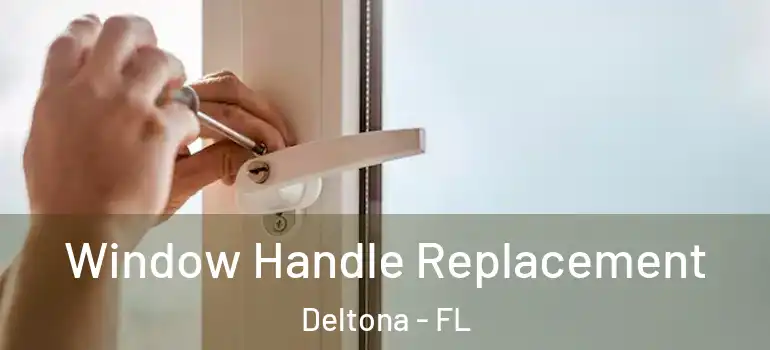  Window Handle Replacement Deltona - FL