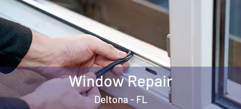  Window Repair Deltona - FL