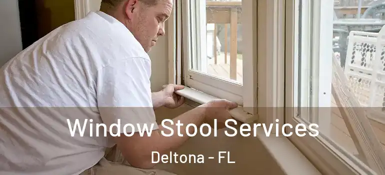  Window Stool Services Deltona - FL